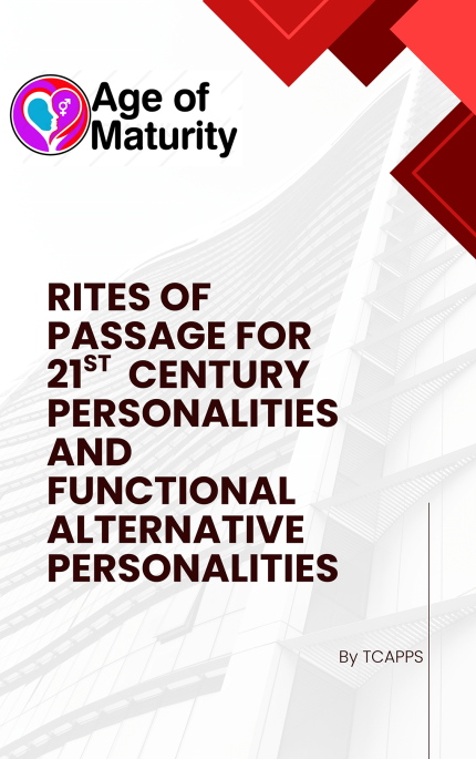 Rites of Passage for 21st Century Personalities and Functional Alternative Personalities