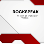 Rockspeak and Other Words of Wisdom